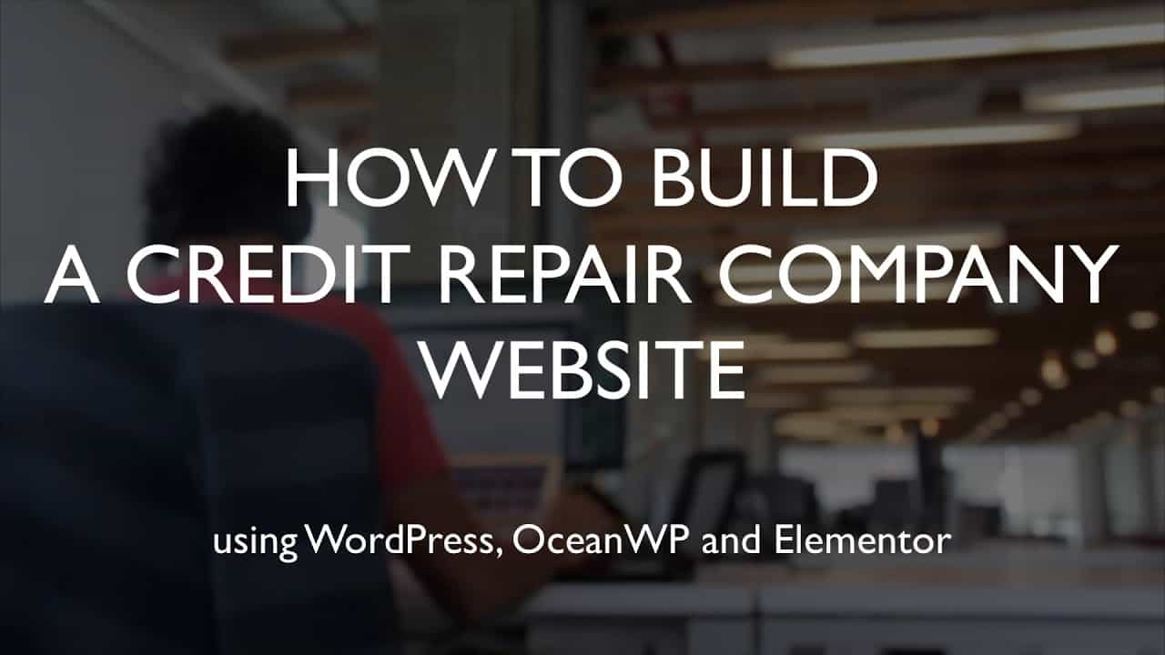How to build a credit repair company website | WordPress | OceanWP | Elementor