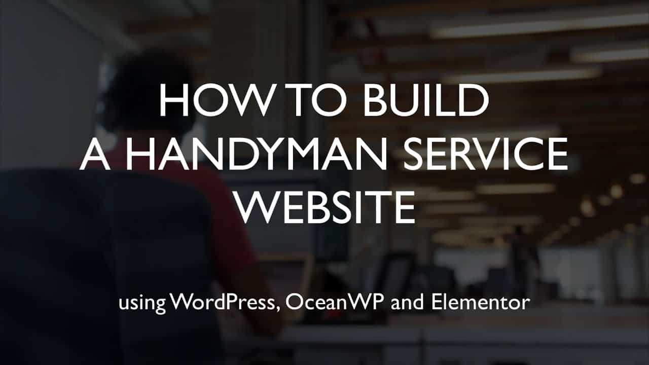 How to build a handyman service website | WordPress | OceanWP | Elementor
