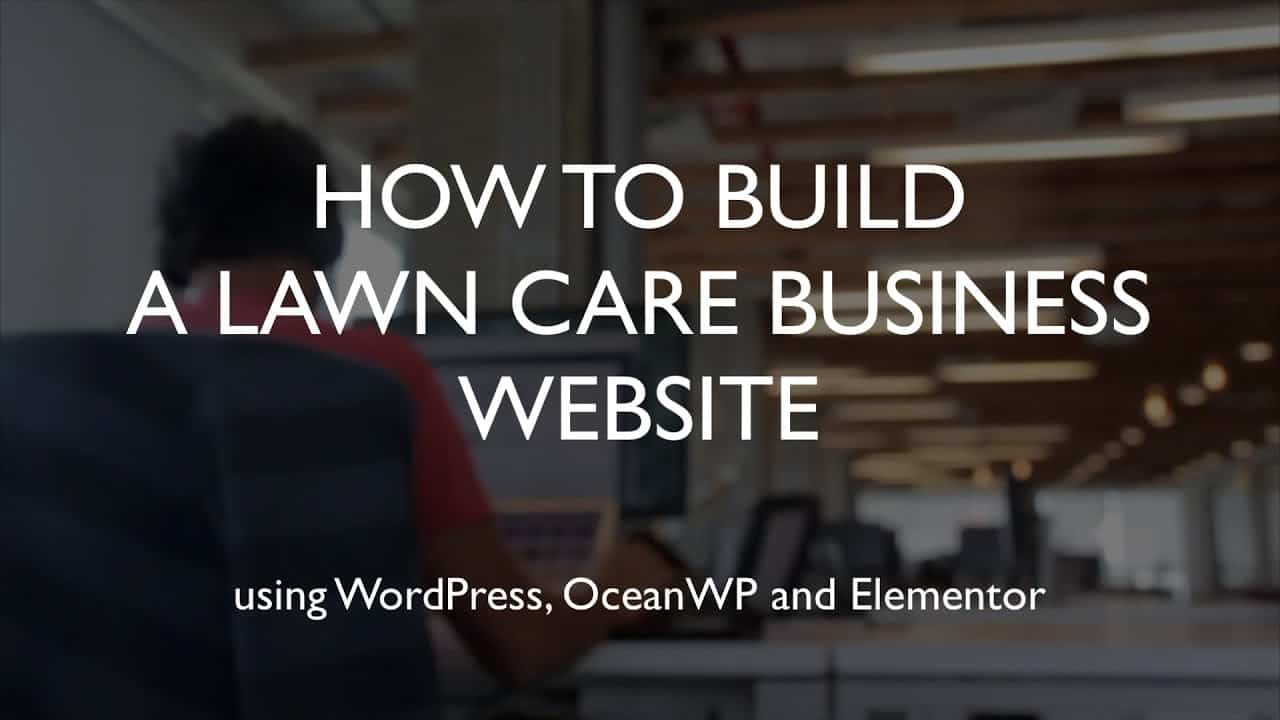 How to build a lawn care business website | WordPress | OceanWP | Elementor