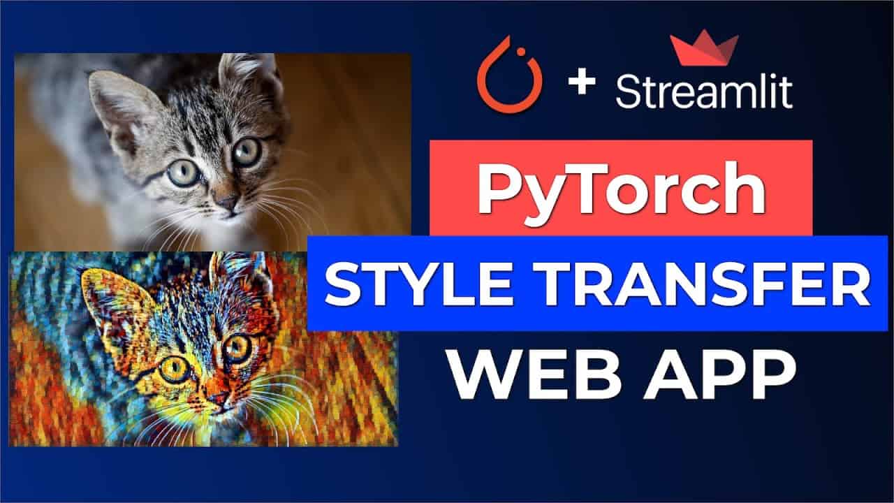 Build A PyTorch Style Transfer Web App With Streamlit