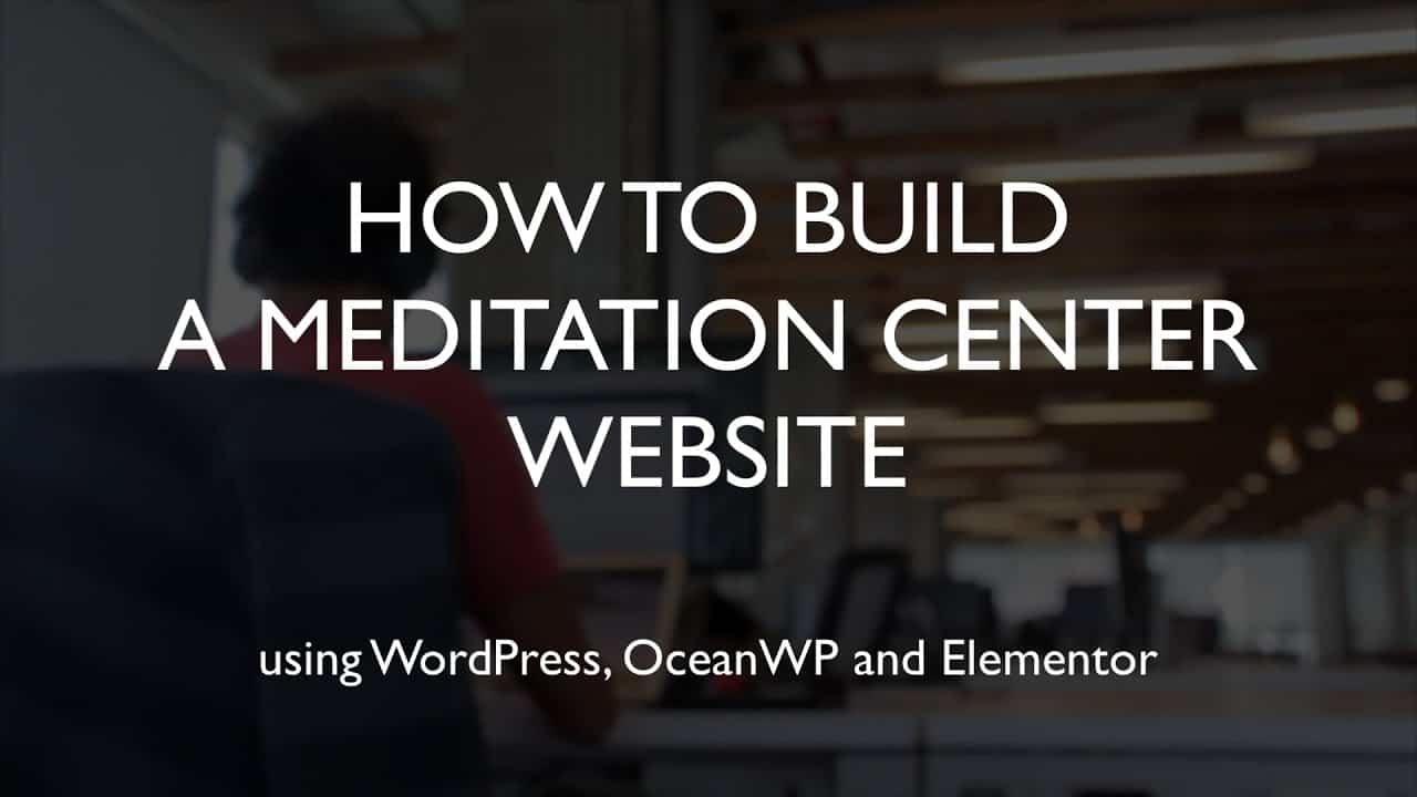 How to build a meditation center website | WordPress | OceanWP | Elementor