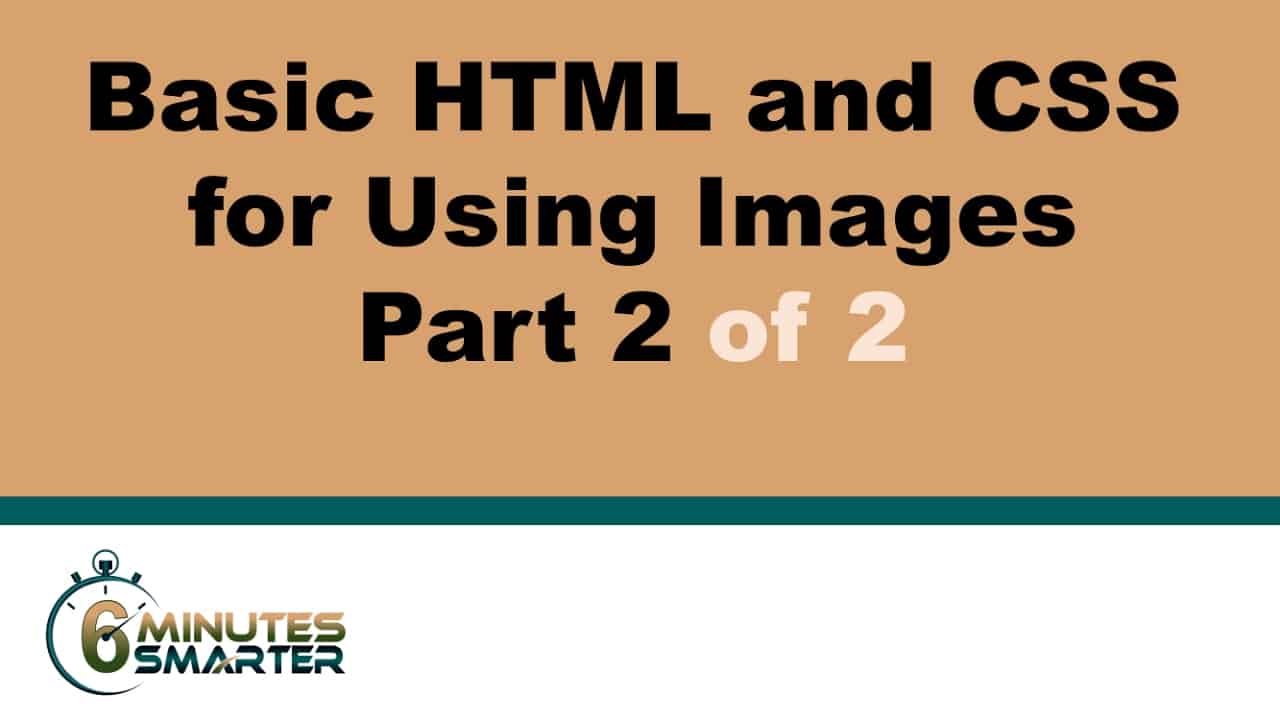 Basic HTML and CSS for Using Images (and Background Images) - Part 2 / 2