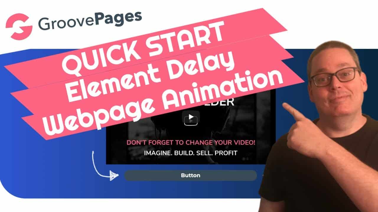 GrooveFunnels Tutorial | GroovePages Element Display Delay and Webpage Animation | QUICK START GUIDE