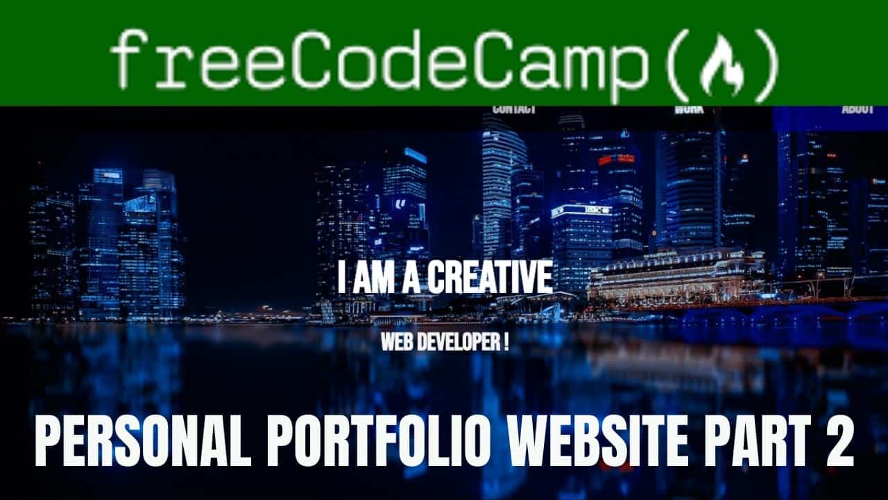 Build a Responsive Personal Portfolio Website  Part 2 | freeCodeCamp responsive web design project|
