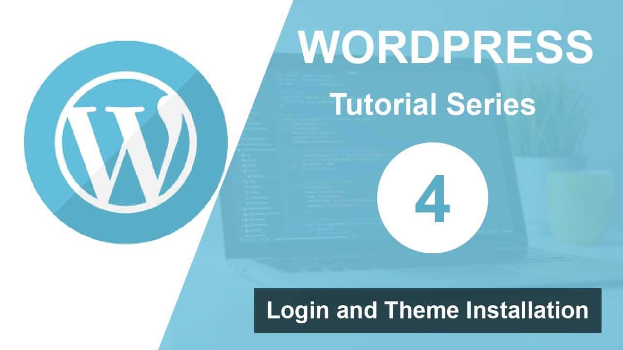 Wordpress tutorial for beginners step by step (Part 4): Login and Theme Installation