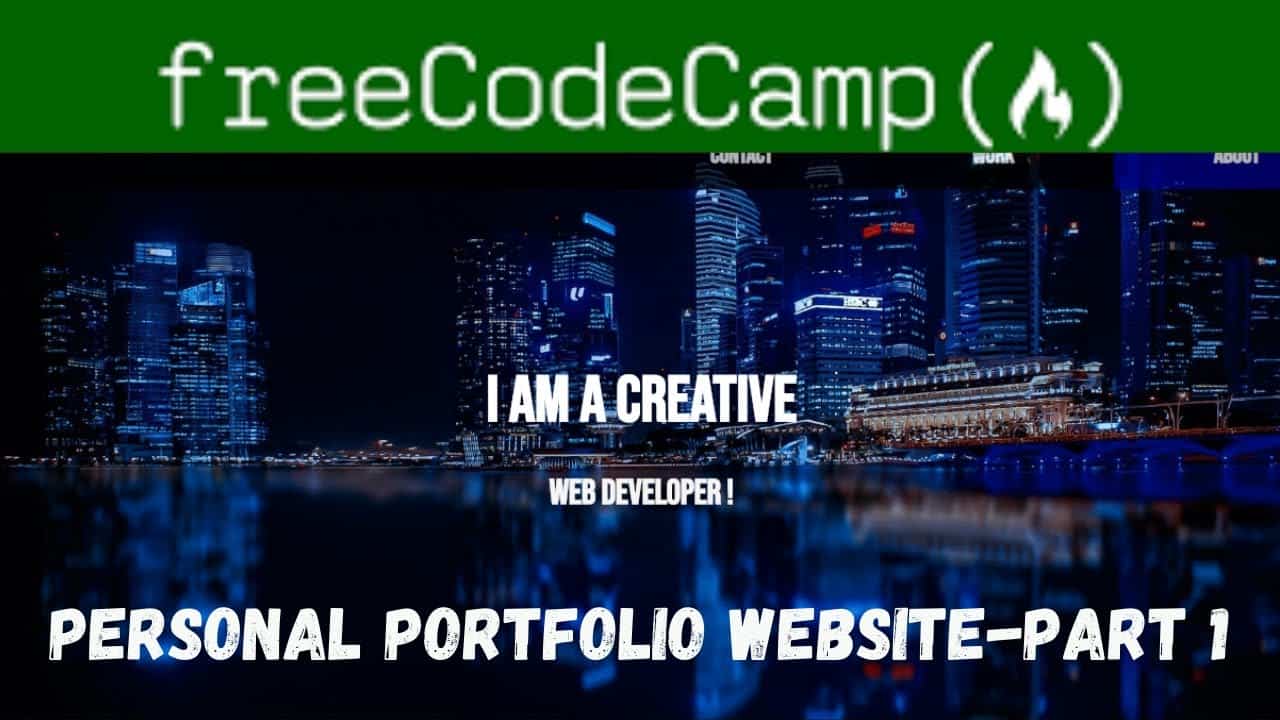 Build a Responsive Personal Portfolio Website  Part 1 | freeCodeCamp responsive web design project