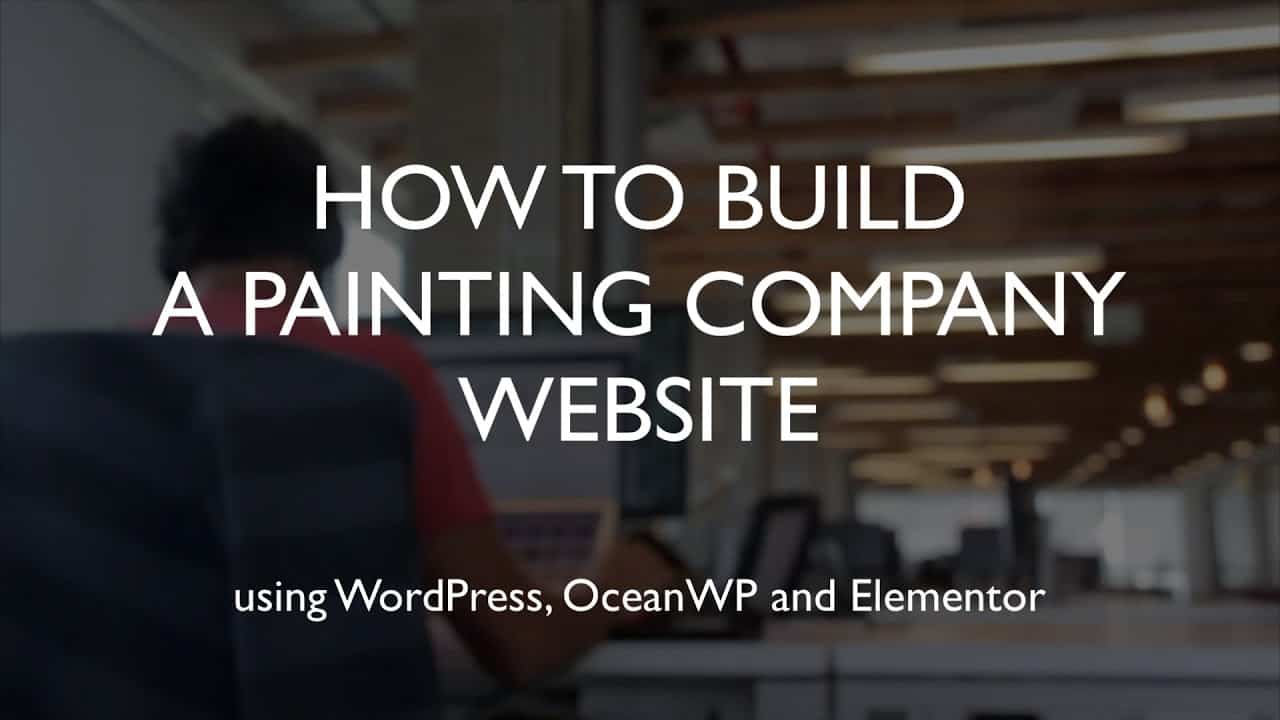 How to build a painting company website | WordPress | OceanWP | Elementor