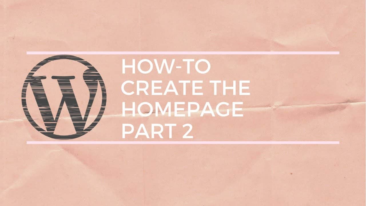 WordPress home page tutorial for beginners Part 2