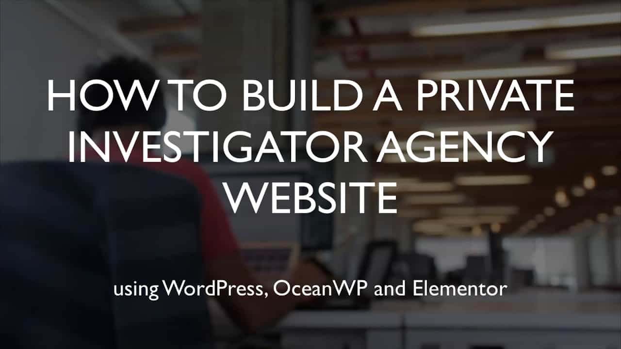 How to build a private investigator agency website | WordPress | OceanWP | Elementor