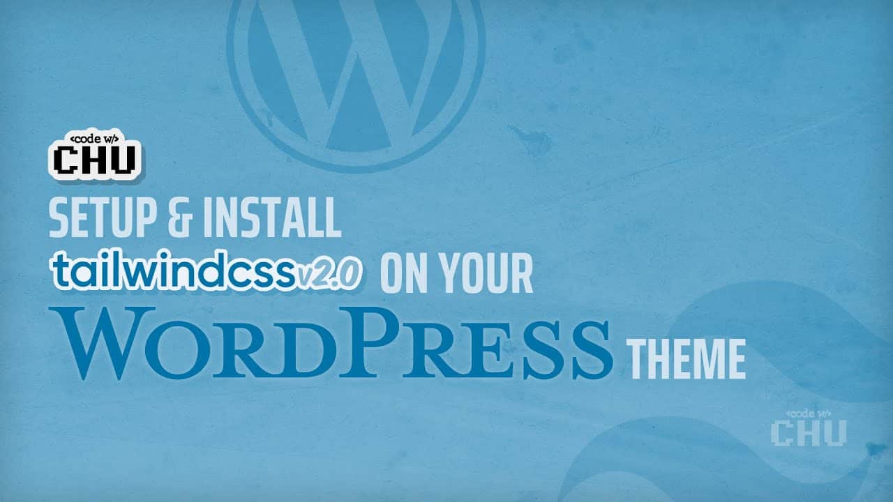 Tailwind CSS v2.0 | Wordpress Theme Setup & Install