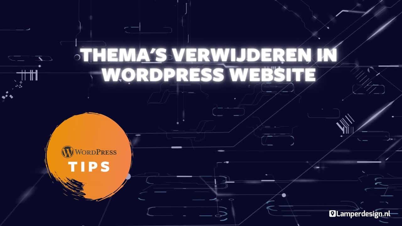 WordPress Tutorial #21: Ongebruikte thema's verwijderen van website | WordPress Tips | Lamper Design