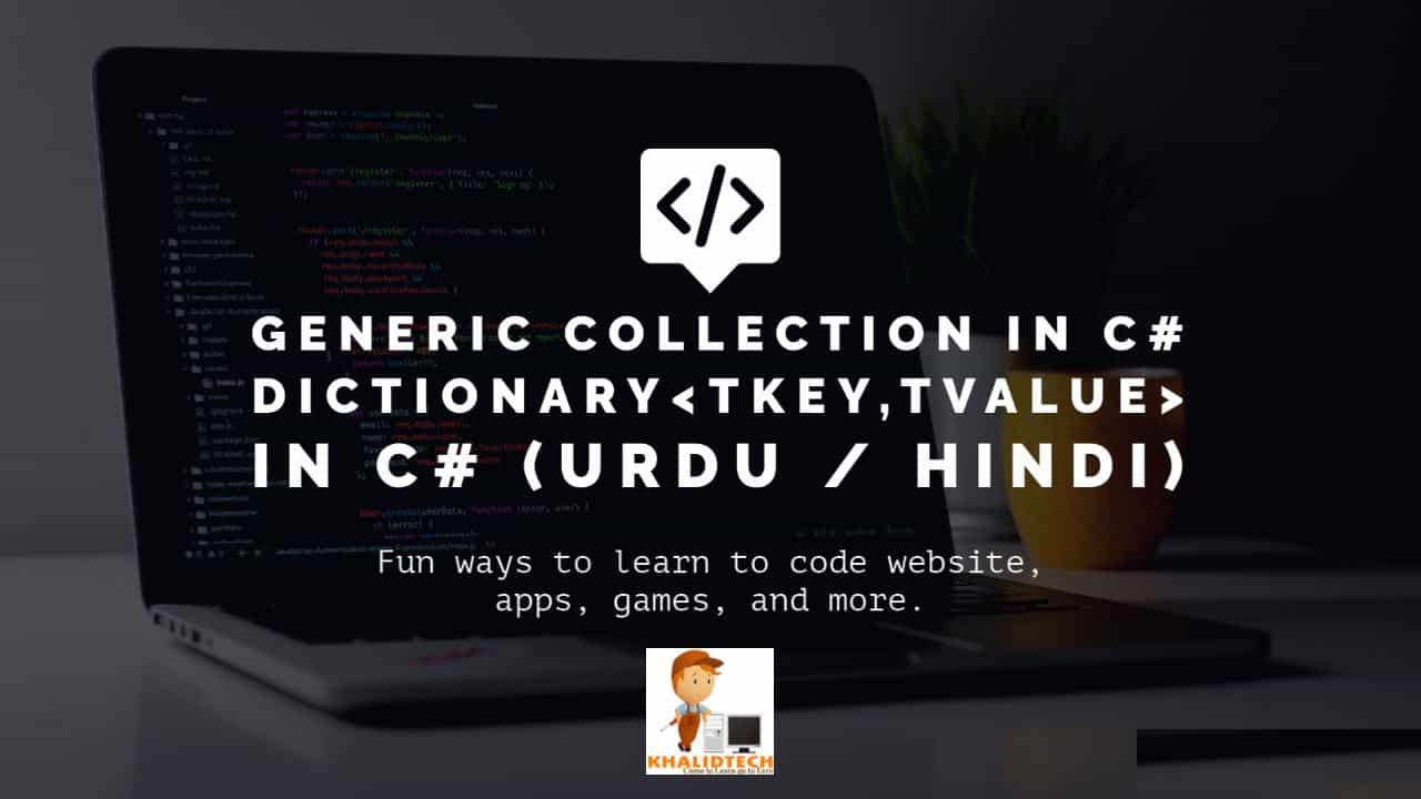 C# - Generic Collection | Difference Between NON-GENERIC AND Generic Collections IN C# | Dictionary