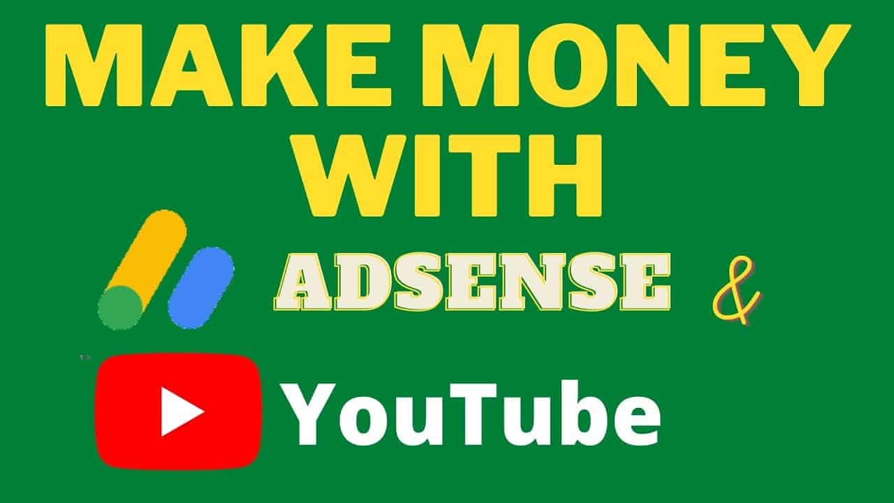 How To Make Money With Google Adsense and YouTube