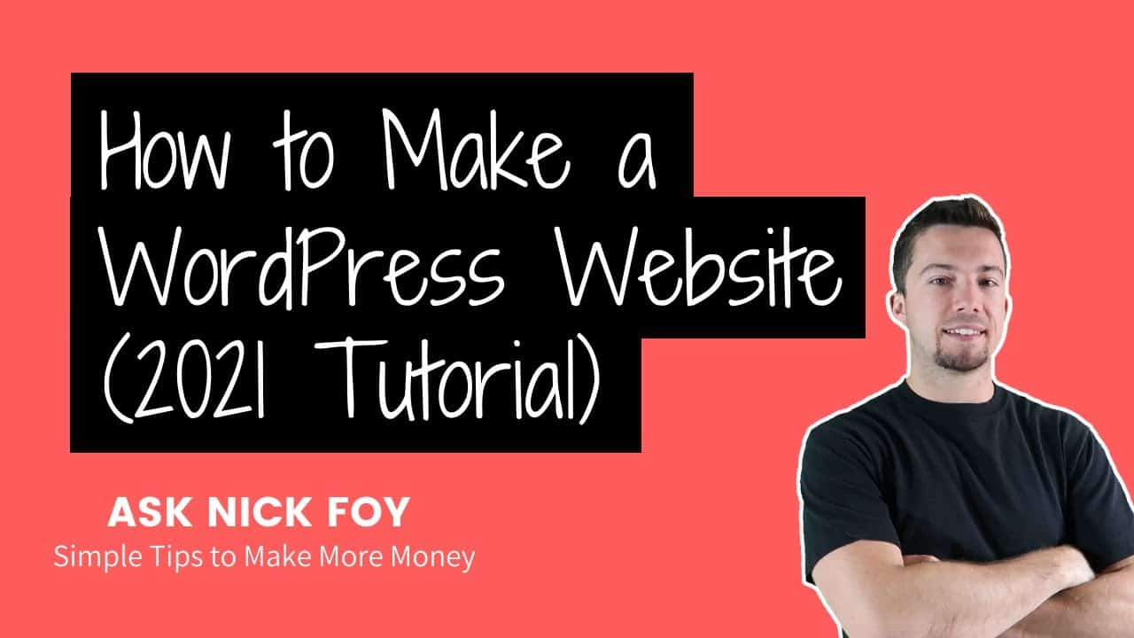 How to Make a WordPress Website in 2021 (25 Minute Tutorial)