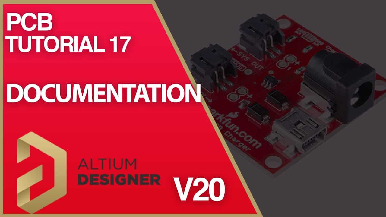 PCB Design Tutorial 17 for Beginners (Altium v20) - Documentation + End