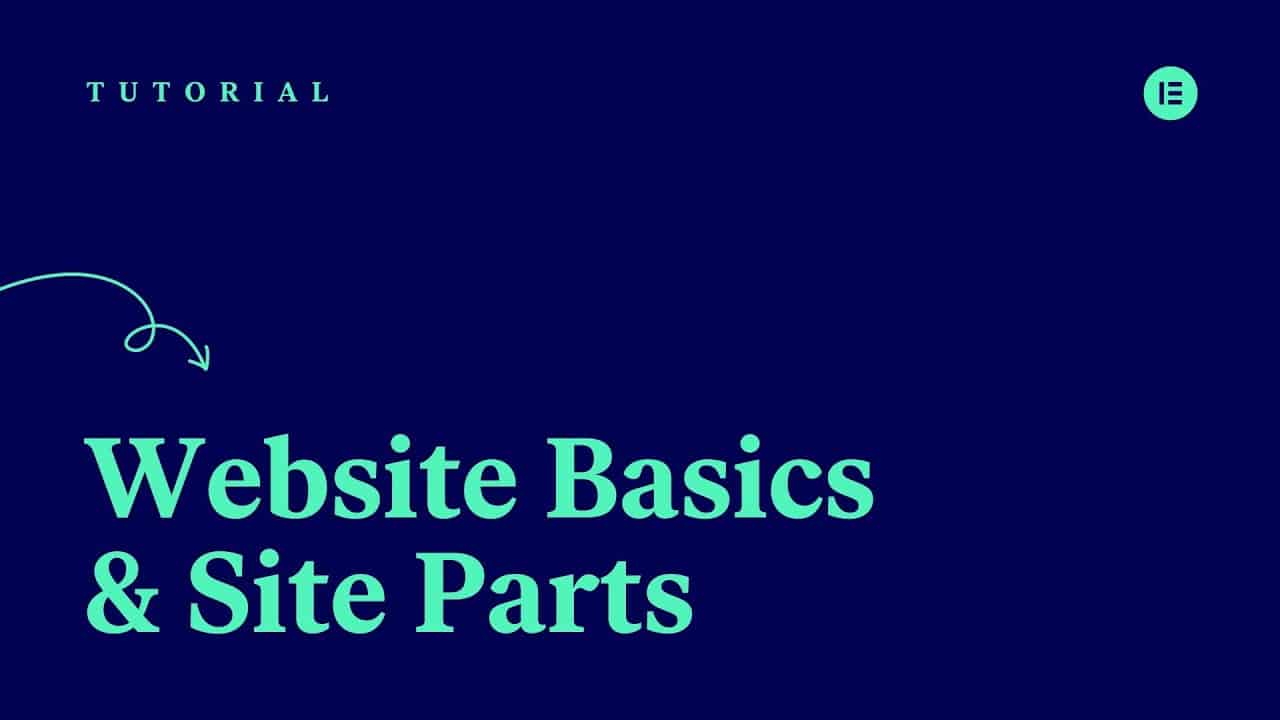 Website Basics and Site Parts in Elementor