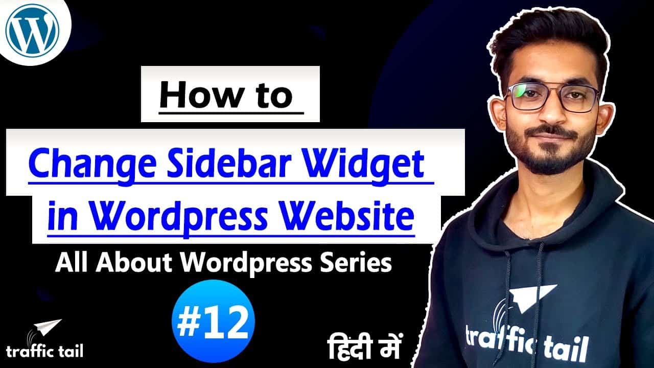 #12 How to Change Sidebar Items / Widget Setting Explained in Hindi | WordPress Tutorial 2021