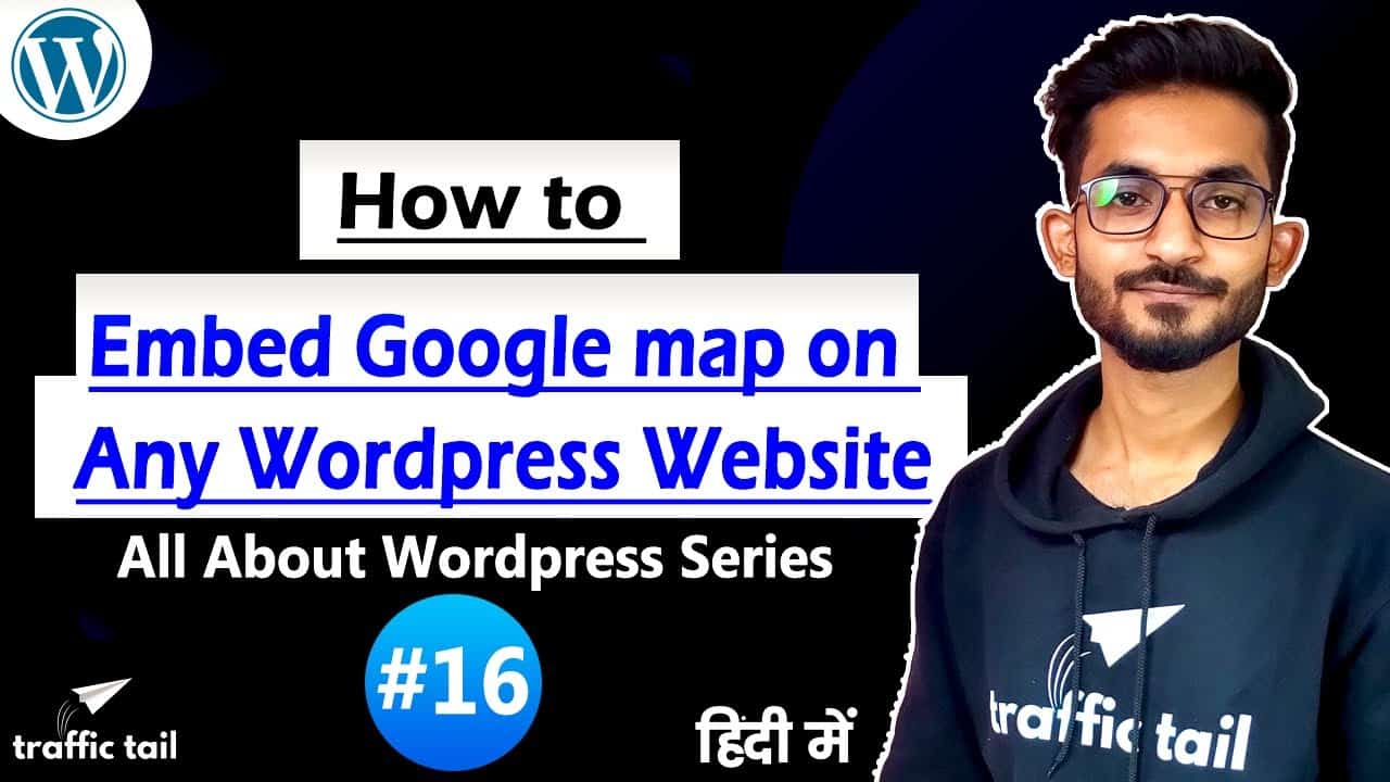 #16 How to Embed Google Map in Wordpress Website in Hindi | Wordpress Tutorial in Hindi 2021