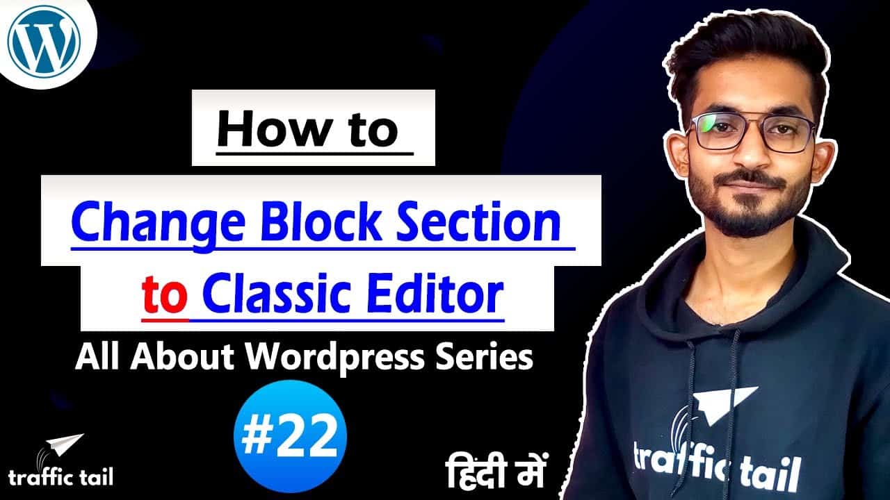 #22 How to Change Blcok Editor To Classic Editor in Wordpress Website | Wordpress Tutorial in Hindi