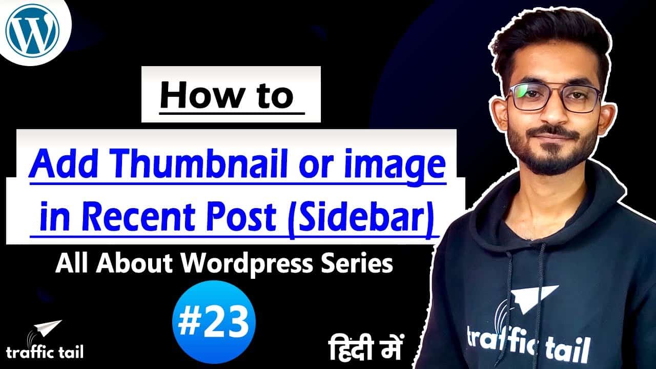 #23 How to Add Thumbnail in Recent Post (Sidebar Section) in Wordpress Website | WordPress Tutorial