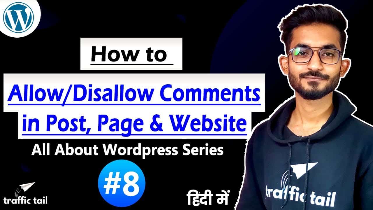 #8 How to Allow/Disallow Comments in any Post, Page, or Whole Website In Hindi | WordPress Tutorial