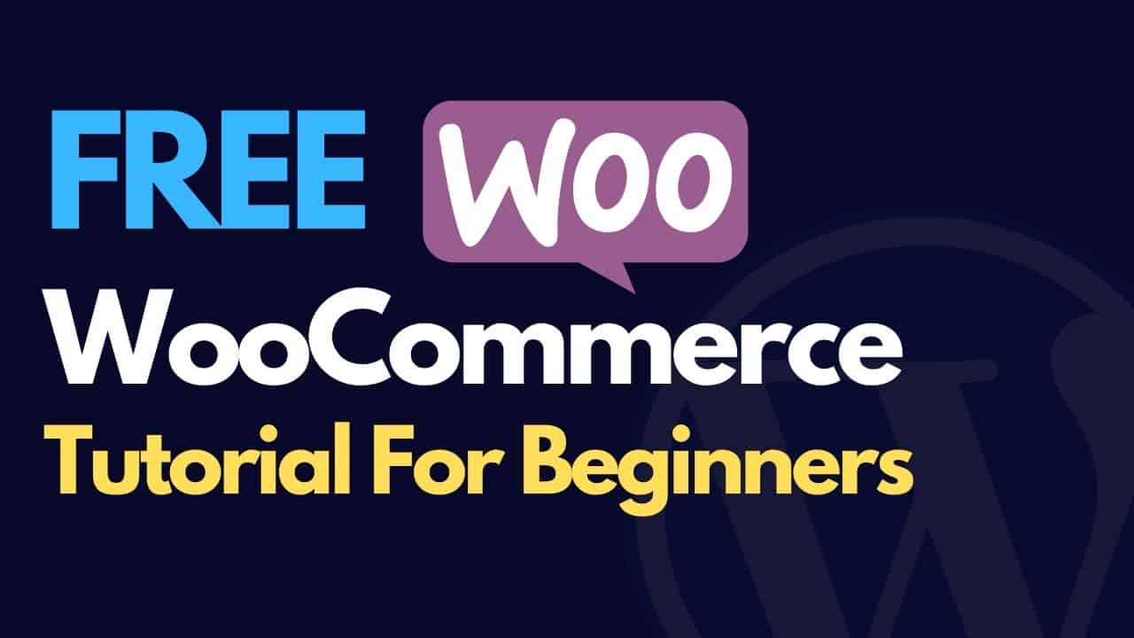 Woocommerce Tutorial For Beginners from scratch [ Step by Step]