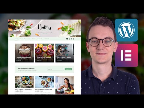 Wordpress Blog with Elementor Full Tutorial for 2020 - A Customizable Personal Blog