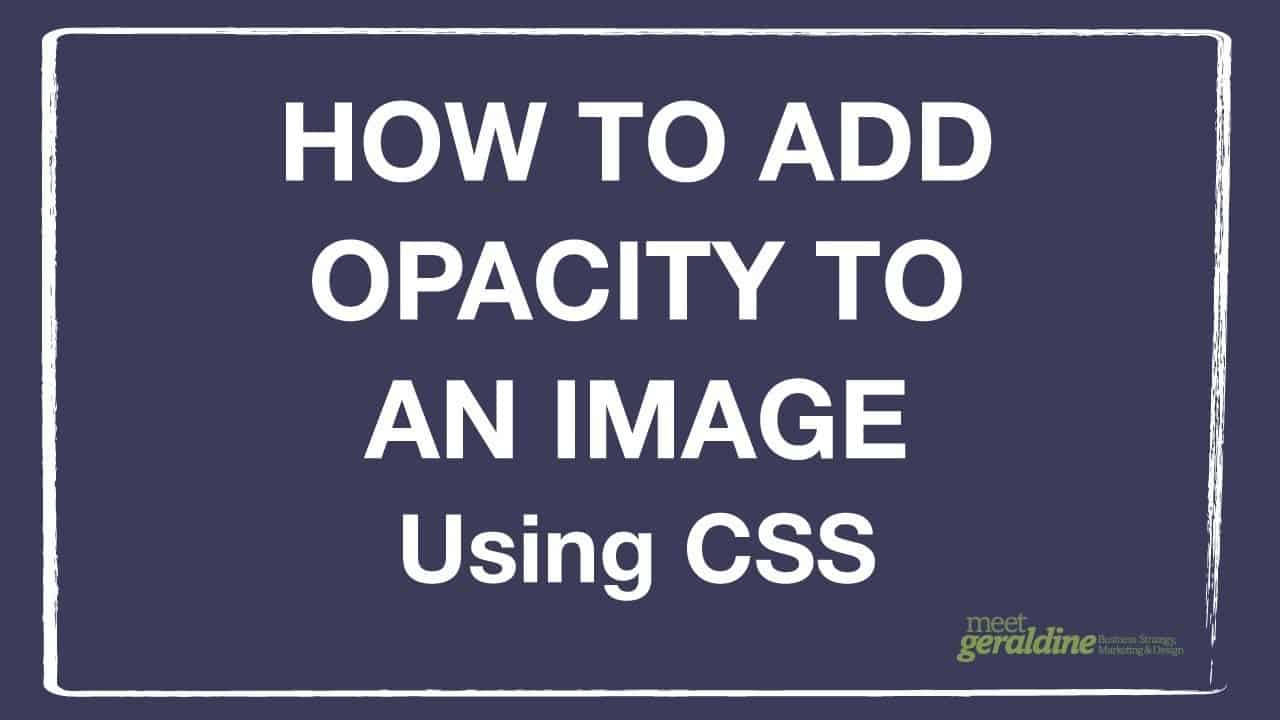 Add Opacity to an Image Using CSS
