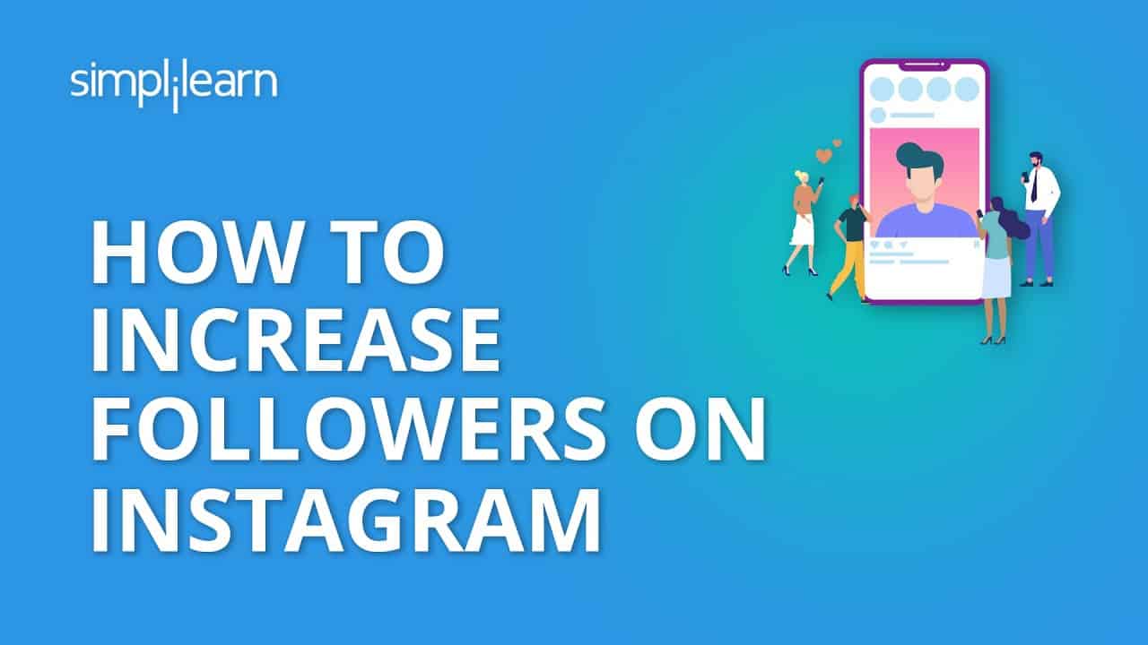 How To Increase Followers On Instagram | 20 Tips To Increase Instagram Followers 2020 | Simplilearn