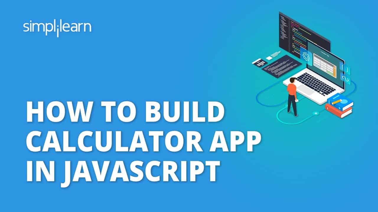 JavaScript Project - How To Build Calculator App In JavaScript  | JavaScript Tutorial | Simplilearn