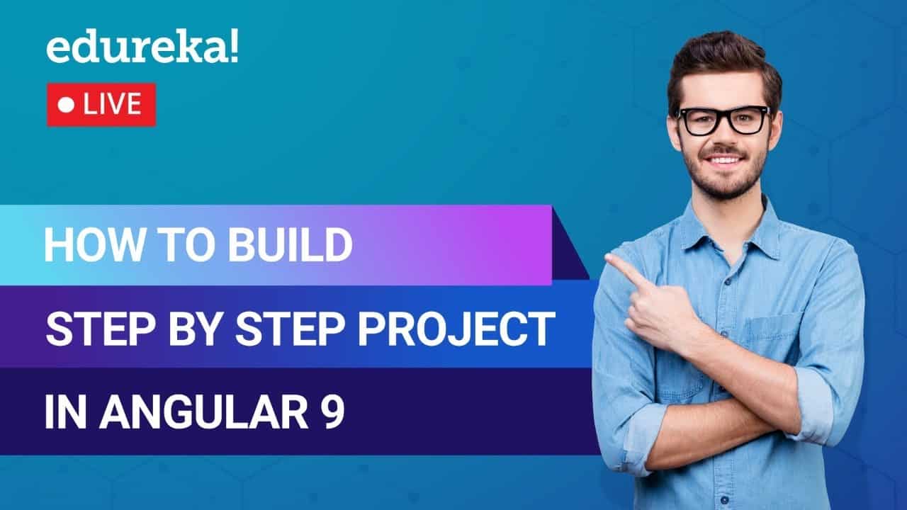 Learn to build a Project in Angular 9 | Angular Tutorial For Beginners | Edureka | Angular Live - 2
