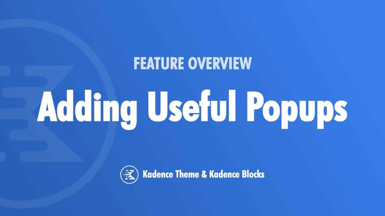 Three Creative Uses For Popups In WordPress Using Kadence Blocks Pro