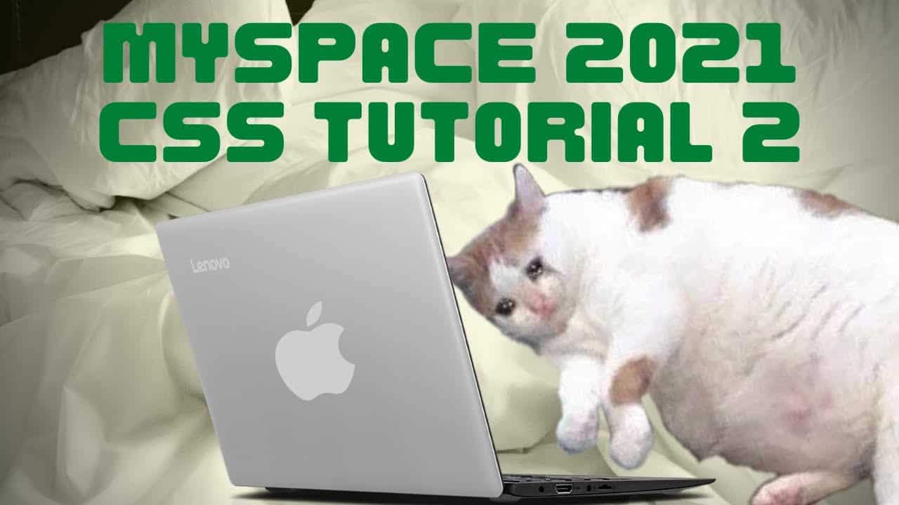 MYSPACE CSS TUTORIAL 2021 PART 2