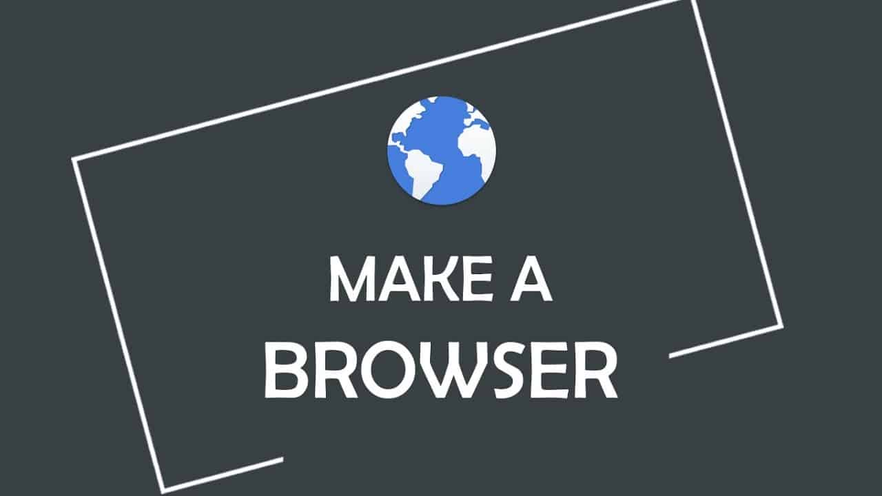 Do It Yourself – Tutorials – How to make your own web browser