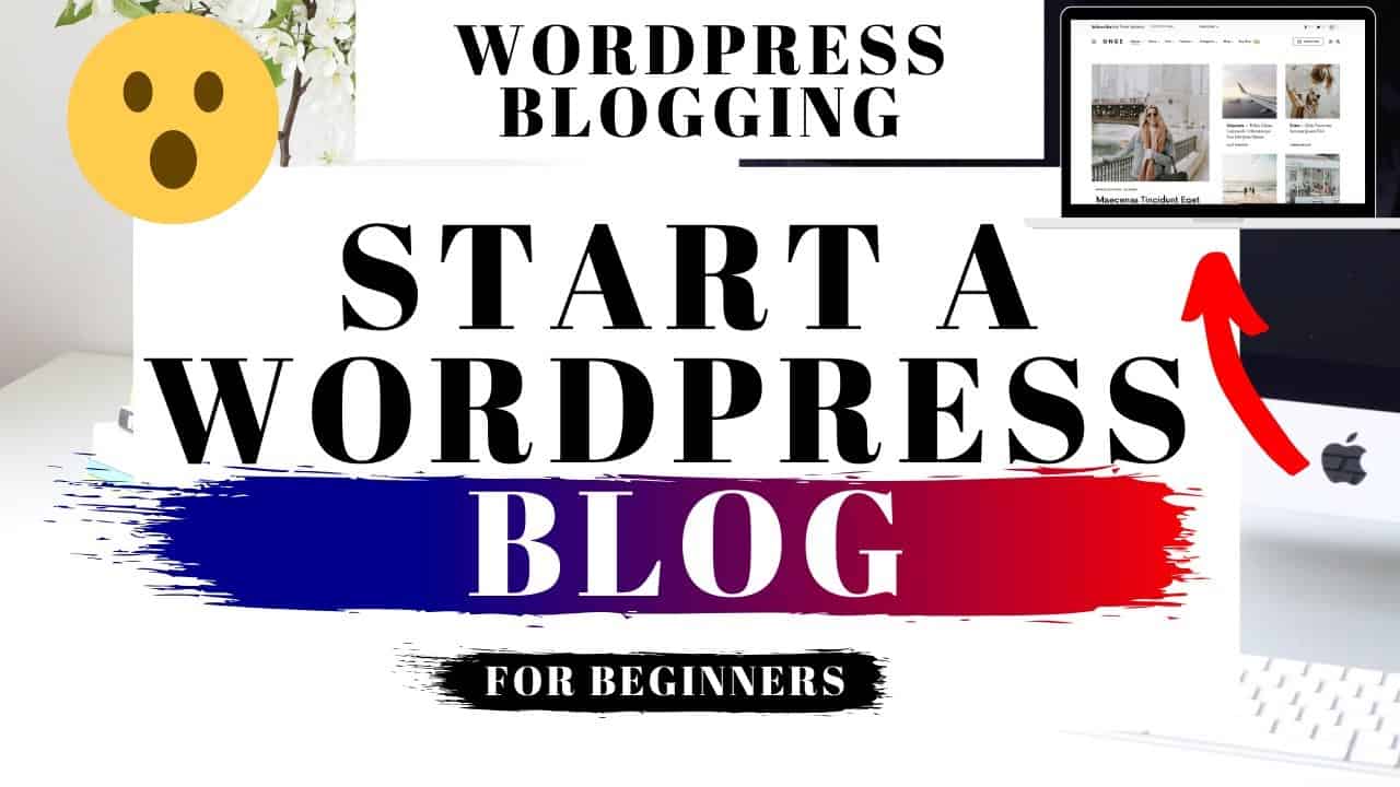 How To Start A WordPress Blog Step By Step For Beginners 2020