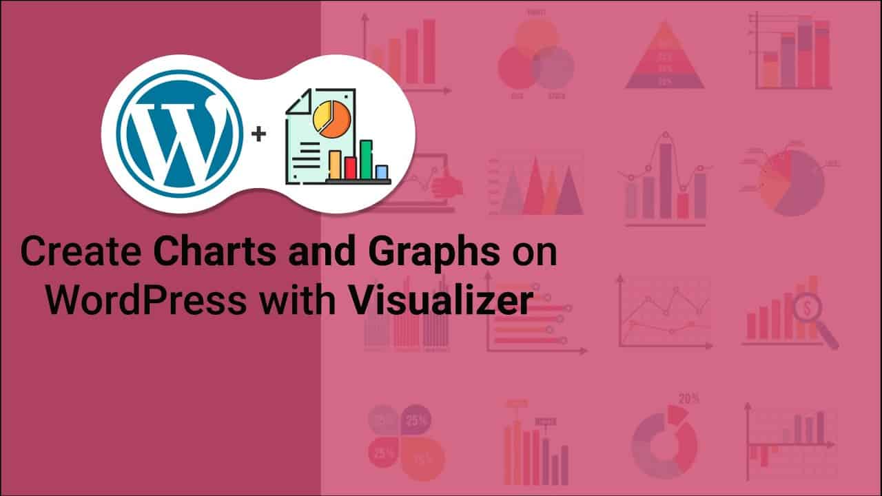 Insert Tables, Charts and Graphs on WordPress With Visualizer Plugin Setup and tutorial | Latest