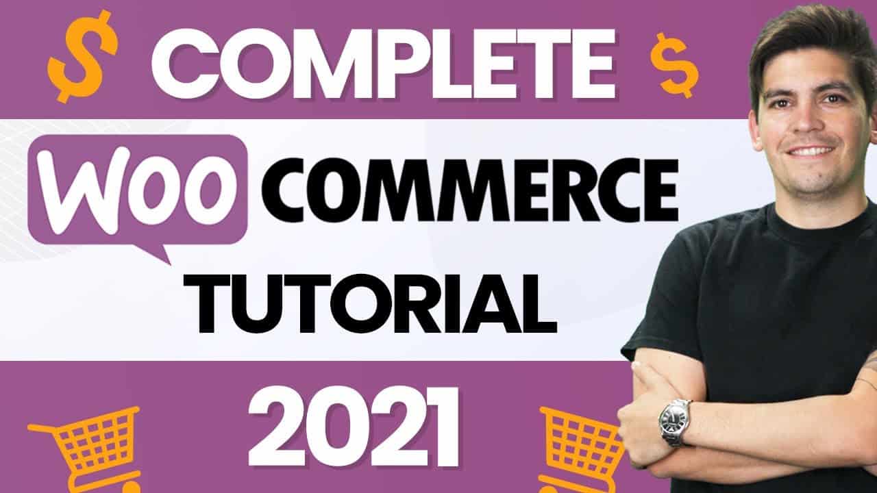 The Complete WooCommerce Tutorial 2021 (eCommerce Tutorial)