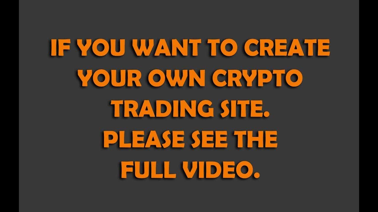 How to create your own cryptocurrency trading website