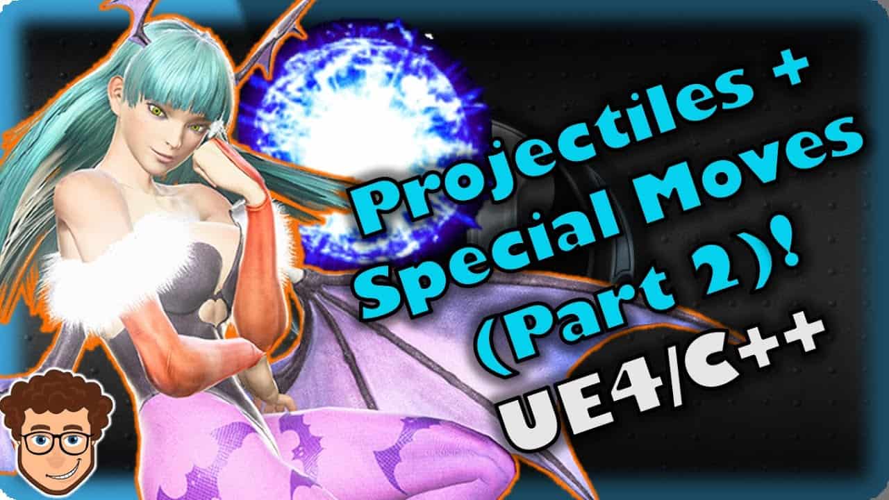 Projectiles + Special Moves #2 | How To Make YOUR OWN Fighting Game! | UE4 and C++ Tutorial, Part 60