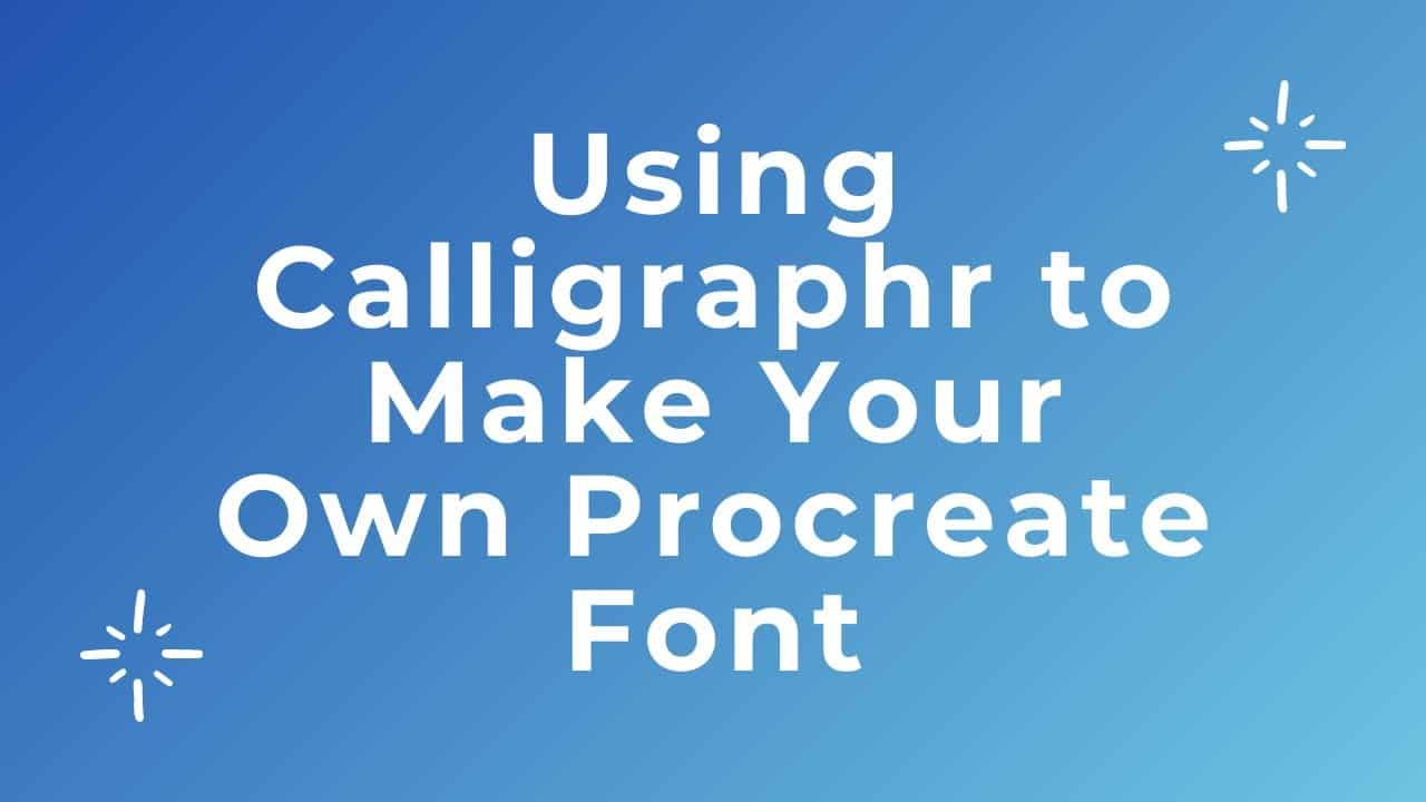 Using Calligraphr to Make Your Own Procreate Font