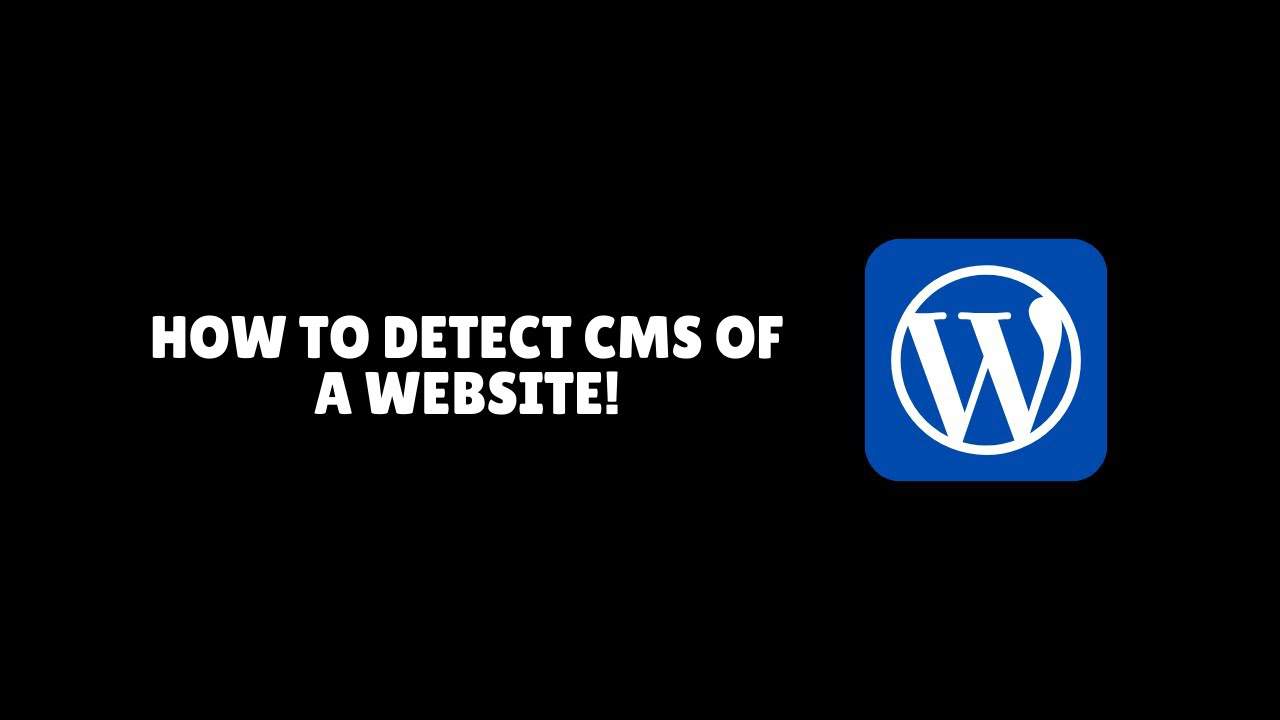 How To Detect CMS Of A Website!