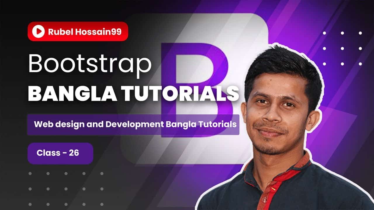 Web Design & Development Bangla tutorial - 26 | Bootstrap Bangla Tutorials - 01