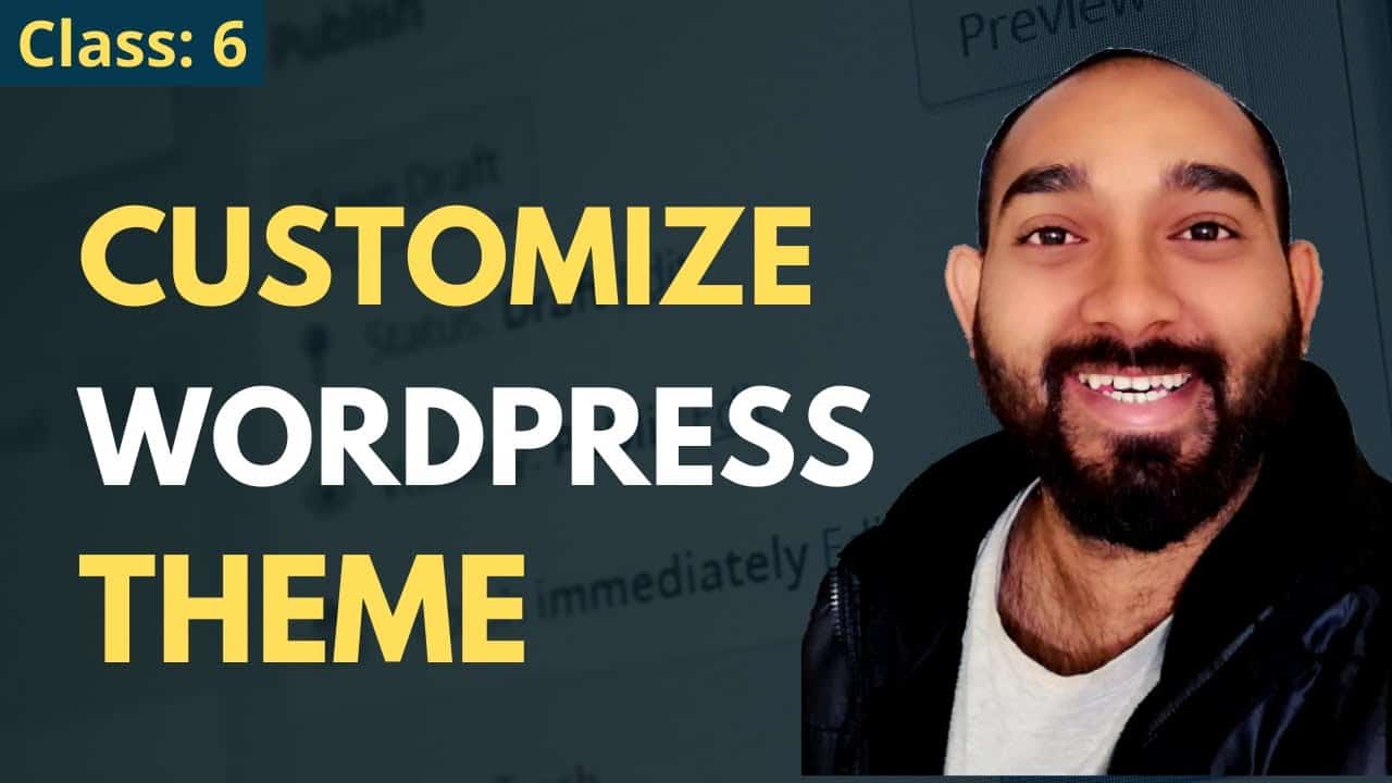 WordPress Theme Customization Tutorial for Beginners | WordPress Beginner to Advanced Course #6