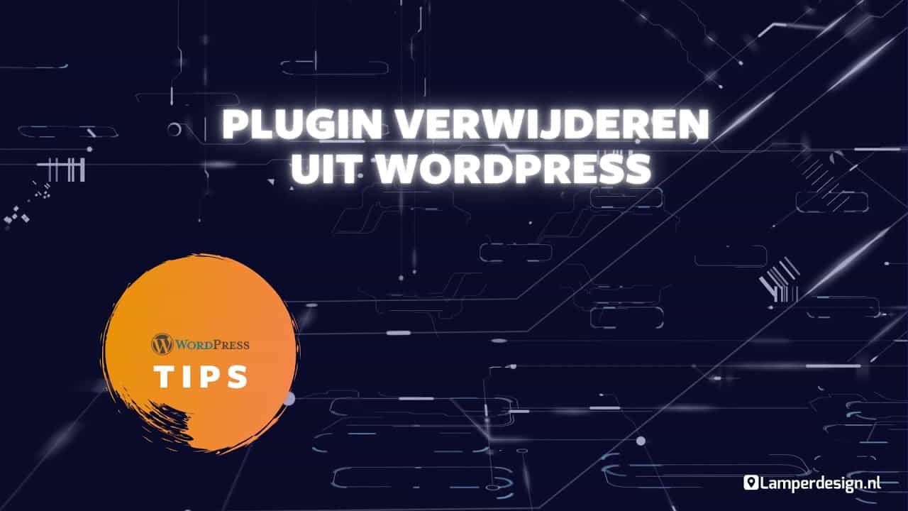 WordPress Tutorial #39: Hoe verwijder je een WordPress plugin? - WordPress Tips | Lamper Design