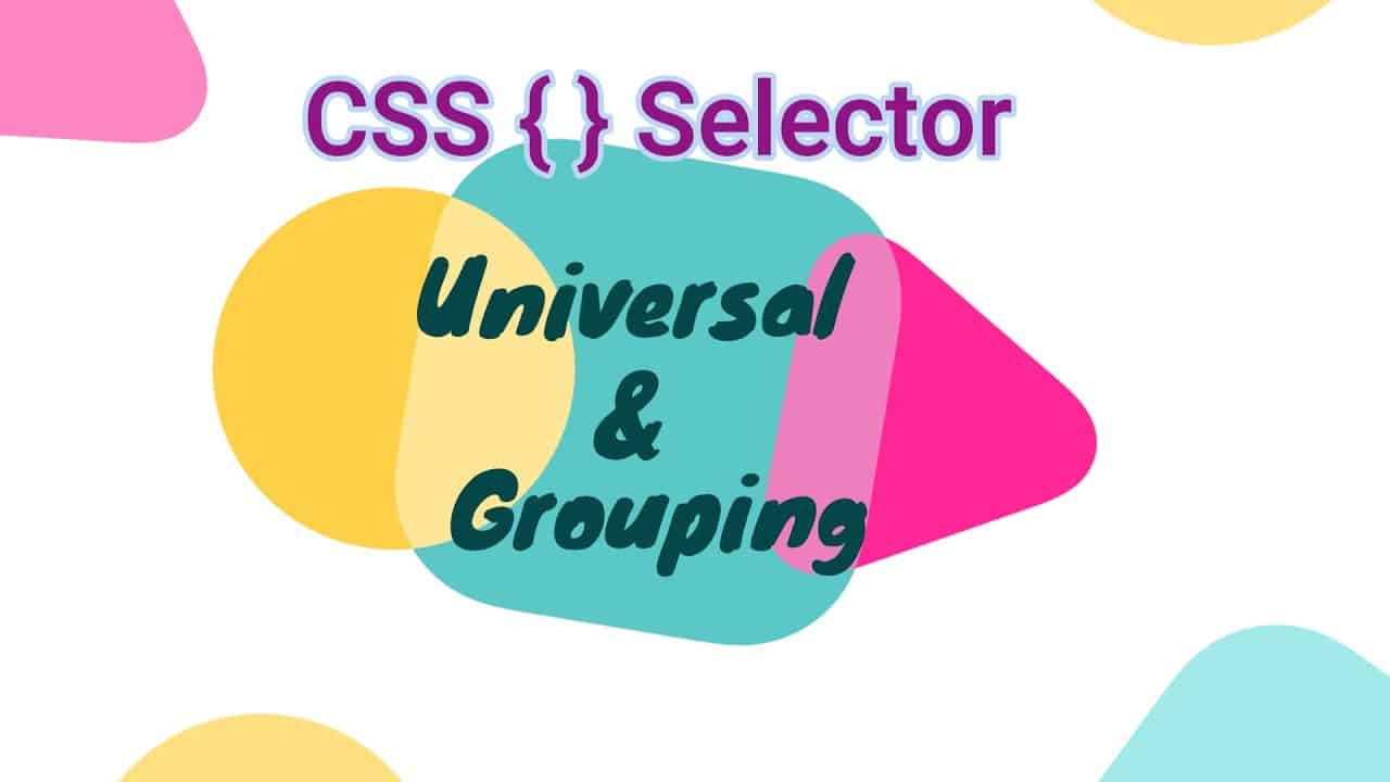 CSS Selector Universal & Grouping | CSS Selector Tutorial 2021 | CSS Beginner