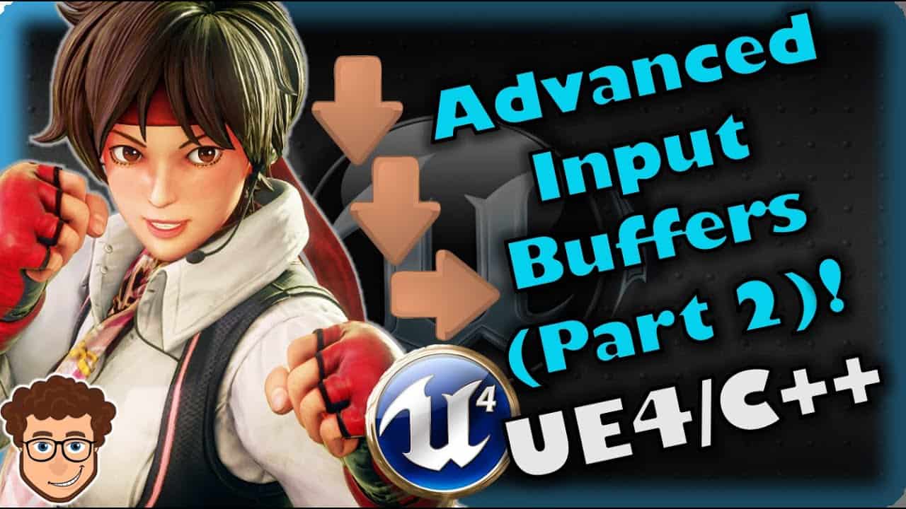 Advanced Input System (Part 2) | How To Make YOUR OWN Fighting Game! | UE4 and C++ Tutorial, Part 64