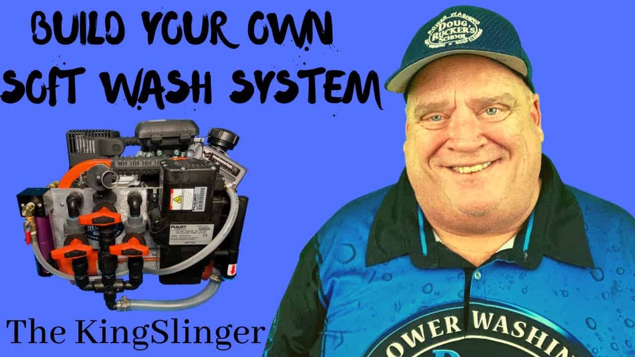 BUILD YOUR OWN SOFT WASH SYSTEM [Doug Rucker's KINGSLINGER]