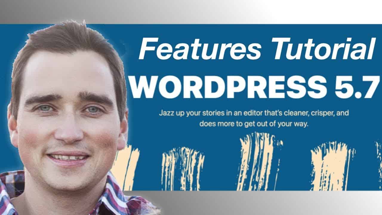 WordPress 5.7 - Gutenberg Updates Tutorial & Features