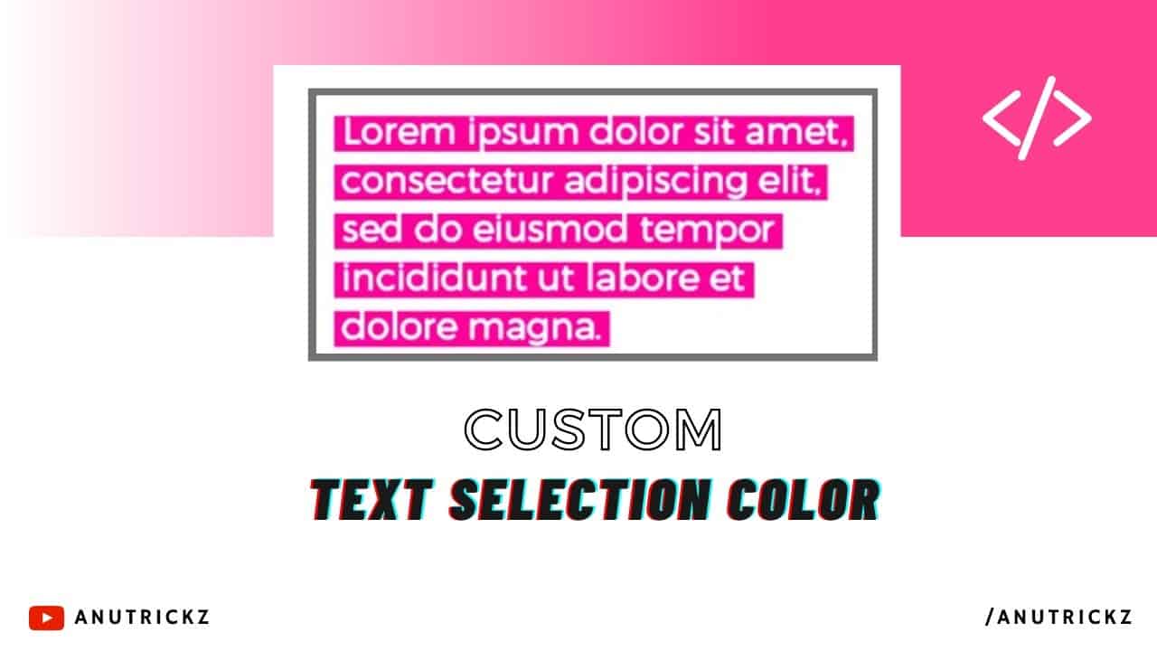 How to Set Custom Text Selection background using pure css | Change Text Selection Color