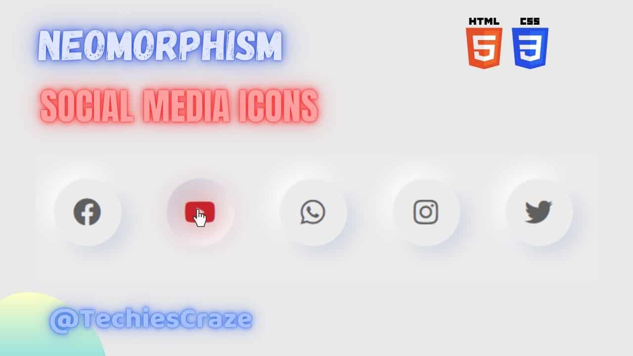 Social Media Icons with Neomorphism Effect using HTML & CSS | TechiesCraze